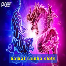 baixar rainha slots